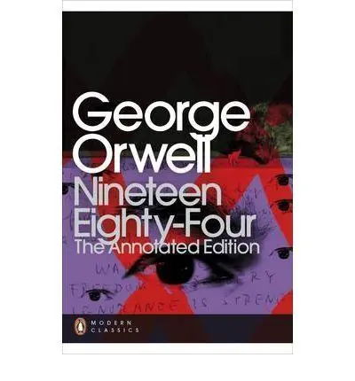 NINETEEN EIGHTY FOUR: THE ANNOTATED EDITION