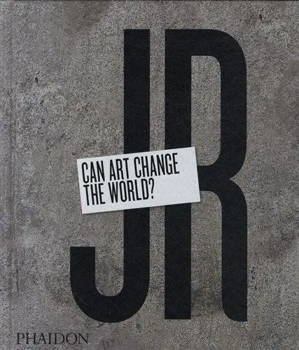 JR - CAN ART CHANGE THE WORLD