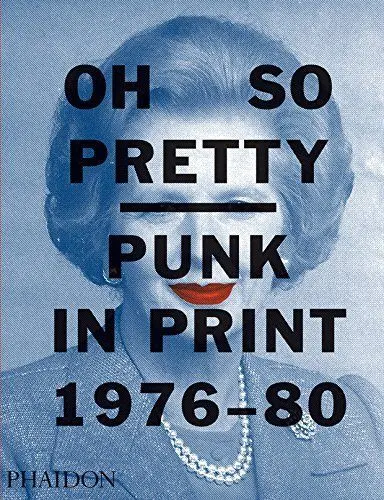 OH SO PRETTY -PUNK IN PRINT 1976-1980