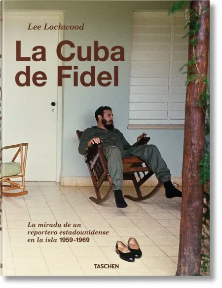 LEE LOCKWOOD. LA CUBA DE FIDEL. LA MIRADA DE UN REPORTERO ESTADOUNIDENSE EN LA I