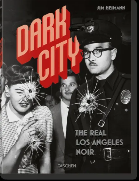 DARK CITY. THE REAL LOS ANGELES NOIR