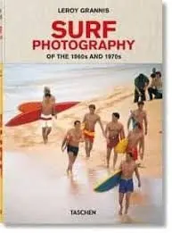 LEROY GRANNIS. SURF PHOTOGRAPHY OF THE 1960S AND 1970S