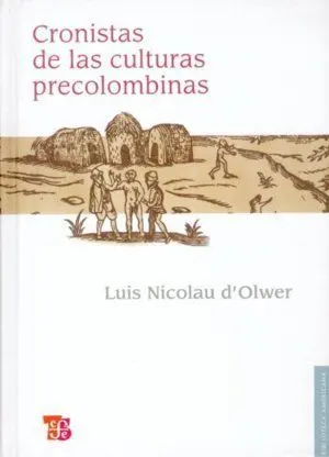 CRONISTAS DE LAS CULTURAS PRECOLOMBINAS