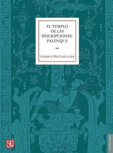 TEMPLO DE LAS INSCRIPCIONES PALENQUE,EL