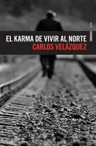 KARMA DE VIVIR AL NORTE,EL