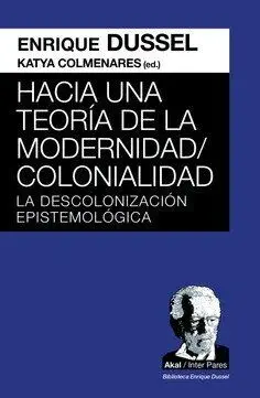 HACIA UNA TEORÍA DE LA MODERNIDAD/ COLONIALIDAD