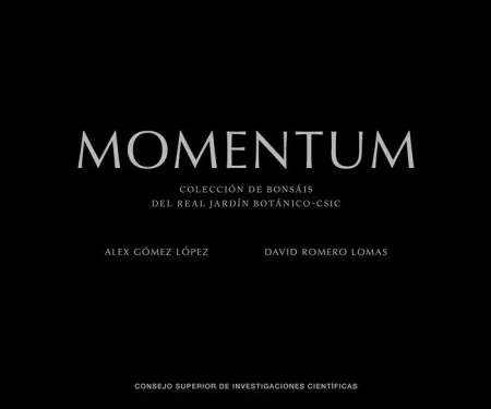 MOMENTUM : COLECCIÓN DE BONSÁIS DEL REAL JARDÍN BOTÁNICO-CSIC
