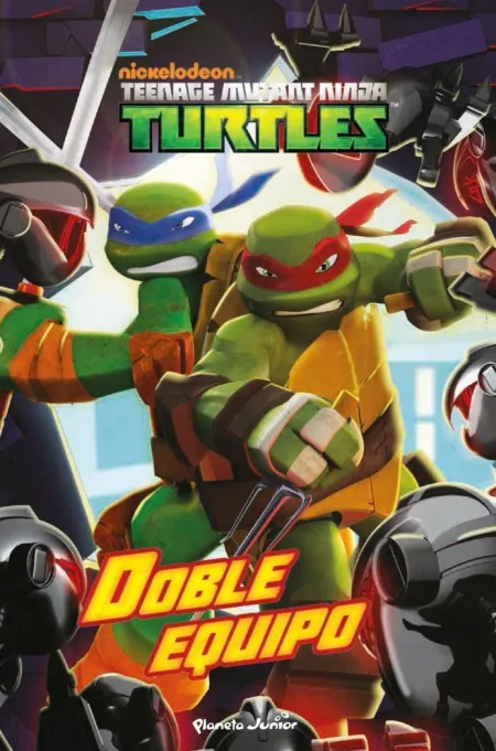 LAS TORTUGAS NINJA. DOBLE EQUIPO