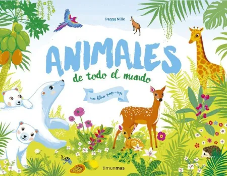 ANIMALES DE TODO EL MUNDO. UN LIBRO POP-UP