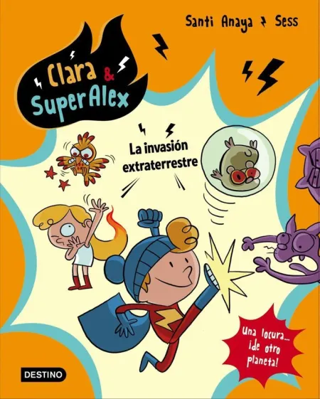 CLARA & SUPERÁLEX #3 LA INVASIÓN EXTRATERRESTRE
