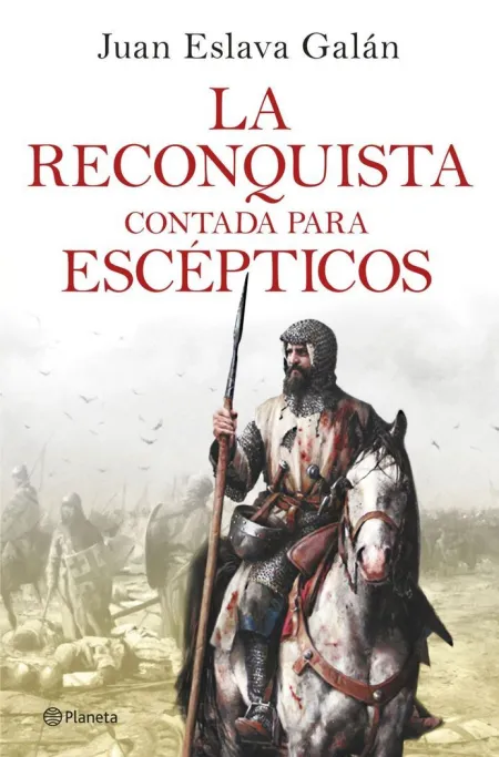 LA RECONQUISTA CONTADA PARA ESCÉPTICOS