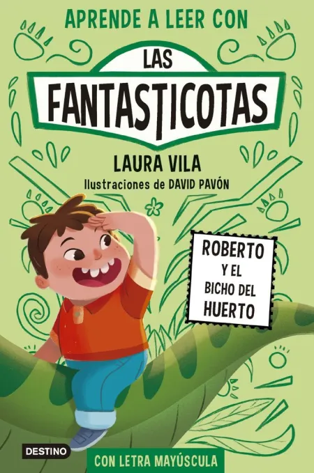 APRENDER A LEER CON LAS FANTASTICOTAS 10. ROBERTO Y EL BICHO DEL HUERTO
