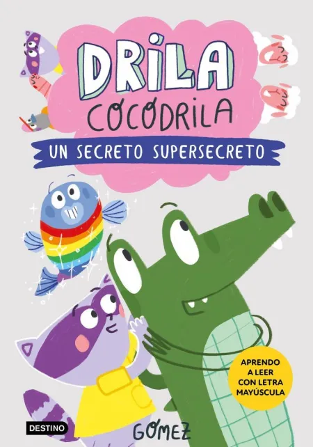 DRILA COCODRILA 8. UN SECRETO SUPERSECRETO. APRENDER A LEER
