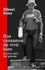 NOS CANSAMOS DE VIVIR BIEN