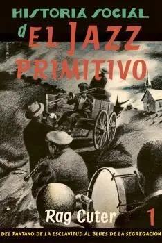 DEL PANTANO DE LA ESCLAVITUD AL BLUES DE LA SEGREGACIÓN