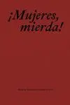 ¡MUJERES, MIERDA!