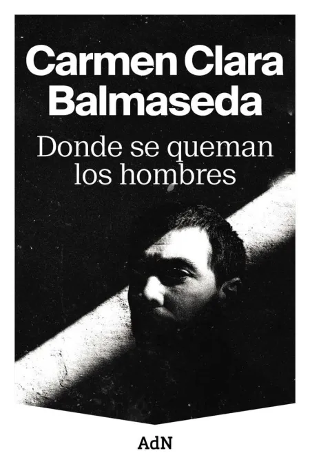 DONDE SE QUEMAN LOS HOMBRES