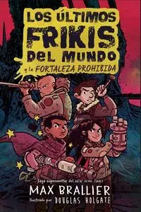 LOS ÚLTIMOS FRIKIS DEL MUNDO: LA FORTALEZA PROHIBIDA