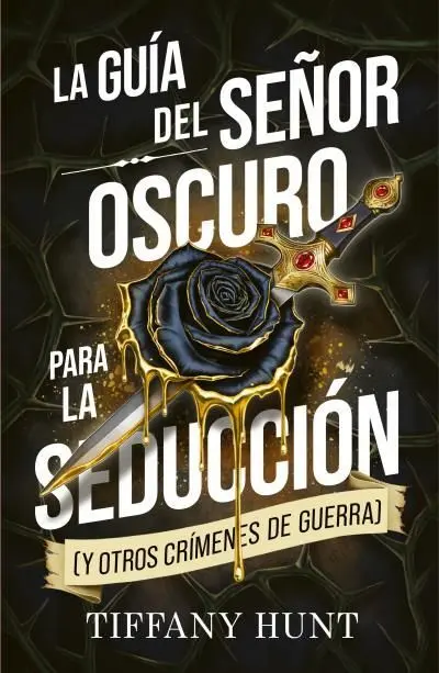 LA GUÍA DEL SEÑOR OSCURO PARA LA SEDUCCIÓN                      GUERRA), LA
