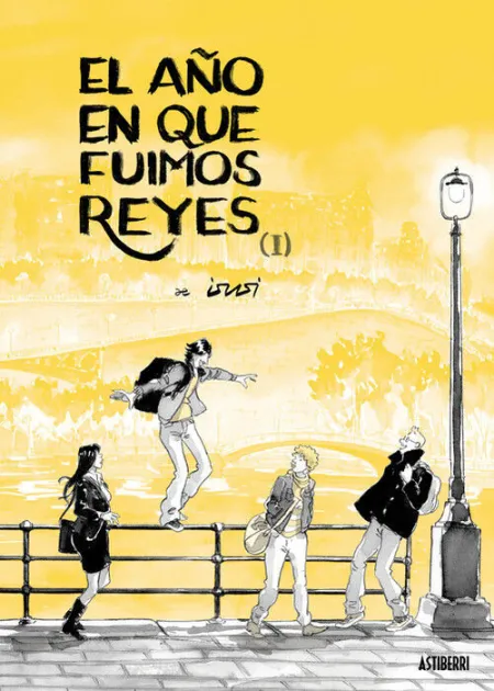 EL AÑO EN QUE FUIMOS REYES. TOMO 1