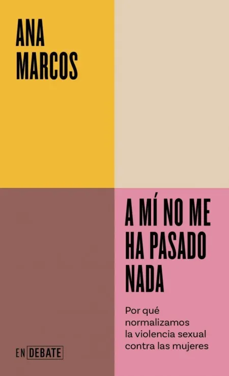 A MÍ NO ME HA PASADO NADA (SERIE ENDEBATE)