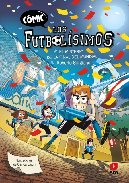 COMIC LOS FUTBOLISIMOS 4: EL MISTERIO DE LA FINAL DEL MUNDIAL