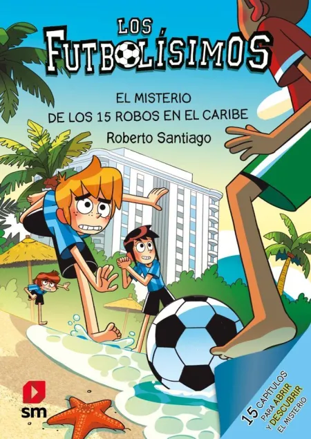 FUTBOLISIMOS 30, LOS: EL MISTERIO DE LOS 15 ROBOS EN EL CARIBE