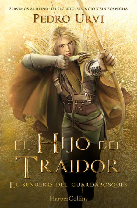 EL HIJO DEL TRAIDOR #1 (EL SENDERO DEL GUARDABOSQUES, LIBRO 1)