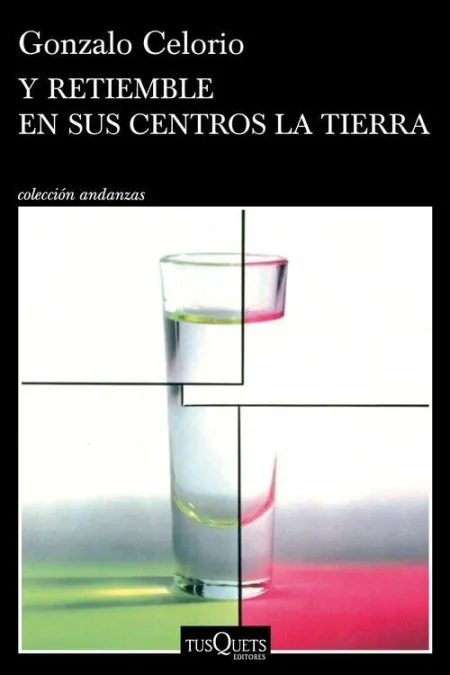 Y RETIEMBLE EN SUS CENTROS LA TIERRA