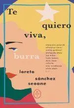 TE QUIERO VIVA, BURRA