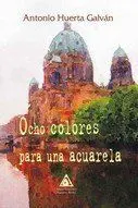 OCHO COLORES PARA UNA ACUARELA