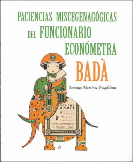 PACIENCIAS MISCEGENAGÓGICAS DEL FUNCIONARIO ECONÓMETRA BADÀ