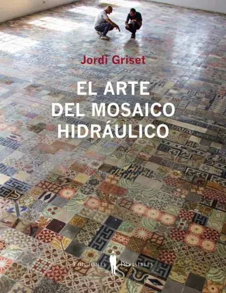 EL ARTE DEL MOSAICO HIDRÁULICO