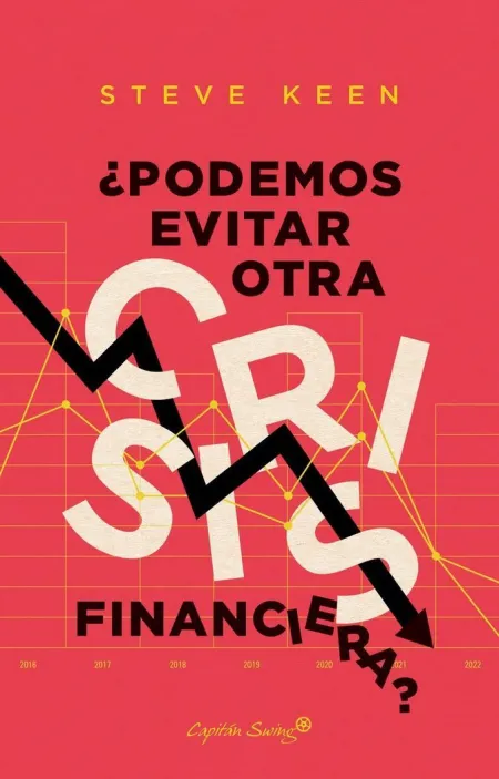 ¿PODEMOS EVITAR OTRA CRISIS FINANCIERA?