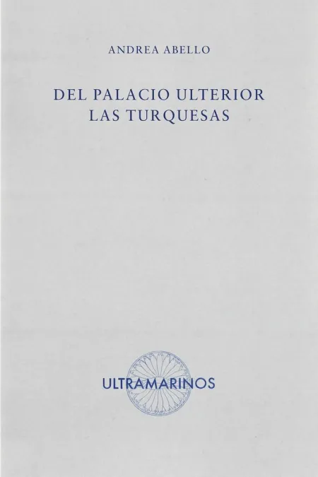 DEL PALACIO ULTERIOR LAS TURQUESAS