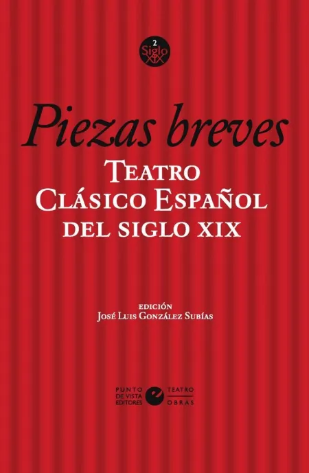 TEATRO CLÁSICO ESPAÑOL DEL SIGLO XIX. VOL. 2. PIEZAS BREVES
