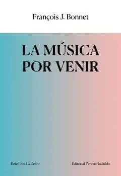 MÚSICA POR VENIR, LA
