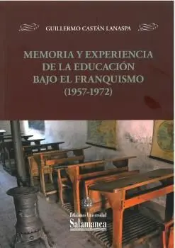 MEMORIA Y EXPERIENCIA DE LA EDUCACION BAJO EL FRANQUISMO