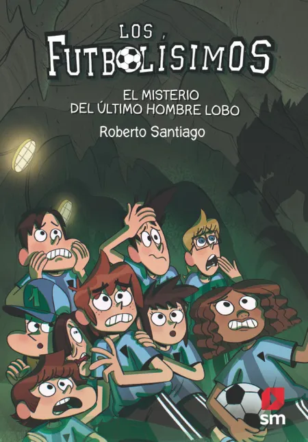 LOS FUTBOLÍSIMOS 16: EL MISTERIO DEL ÚLTIMO HOMBRE LOBO