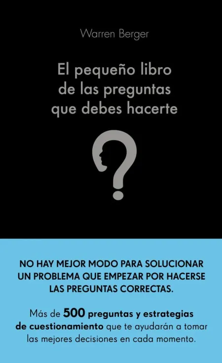 EL PEQUEÑO LIBRO DE LAS PREGUNTAS QUE DEBES HACERTE