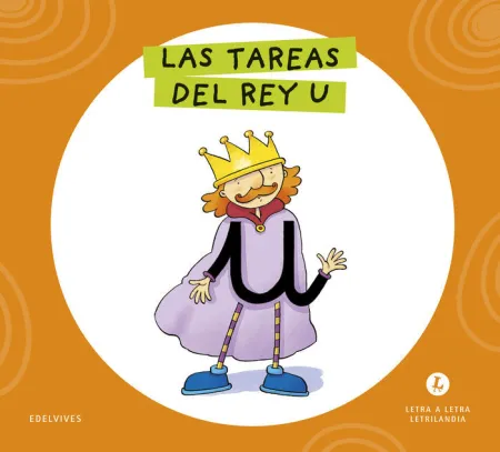 LETRA A LETRA LETRILANDIA - LAS TAREAS DEL REY U