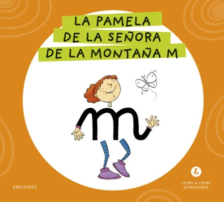 LETRA A LETRA LETRILANDIA - LA PAMELA DE LA SEÑORA DE LA MONTAÑA M