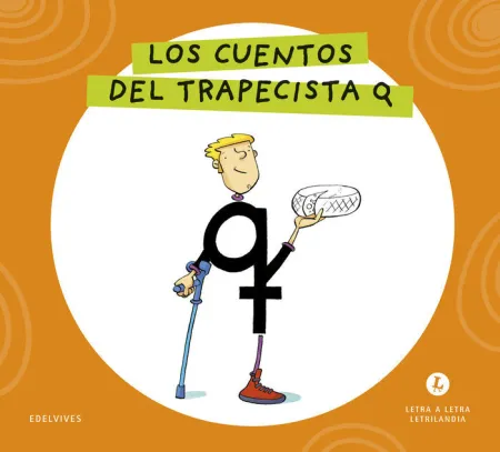 LETRA A LETRA LETRILANDIA - LOS CUENTOS DEL TRAPECISTA Q