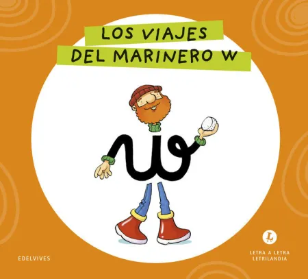LETRA A LETRA LETRILANDIA - LOS VIAJES DEL MARINERO W