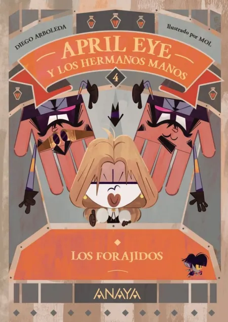 APRIL EYE Y LOS HERMANOS MANOS 4. LOS FORAJIDOS