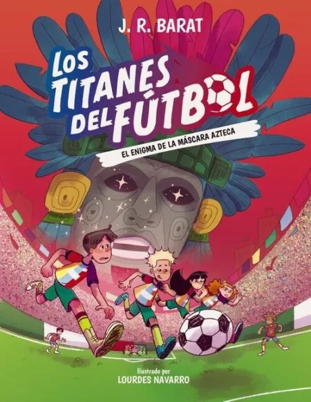 TITANES DEL FUTBOL 5, LOS: EL ENIGMA DE LA MASCARA AZTECA