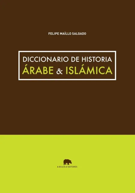 DICCIONARIO DE HISTORIA ÁRABE & ISLÁMICA