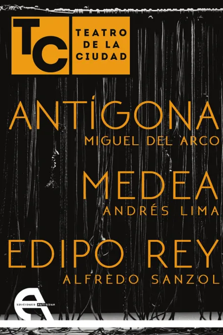 TEATRO DE LA CIUDAD. ANTÍGONA / MEDEA / EDIPO REY