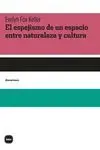 EL ESPEJISMO DE UN ESPACIO ENTRE NATURALEZA Y CULTURA