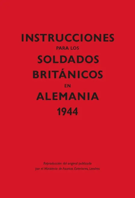 INSTRUCCIONES PARA LOS SOLDADOS BRIT?NICOS EN ALEMANIA, 1944